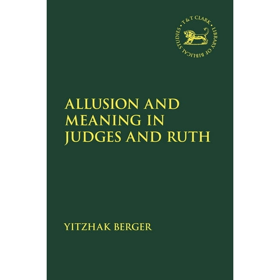 Library of Hebrew Bible/Old Testament St Allusion and Meaning in Judges and Ruth, (Hardcover)
