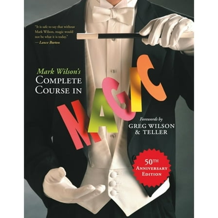 Pre-Owned Mark Wilson's Complete Course in Magic: 50th Anniversary Edition (Paperback) 0762414553 9780762414550