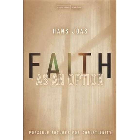 Cultural Memory in the Present: Faith as an Option : Possible Futures for Christianity (Paperback)