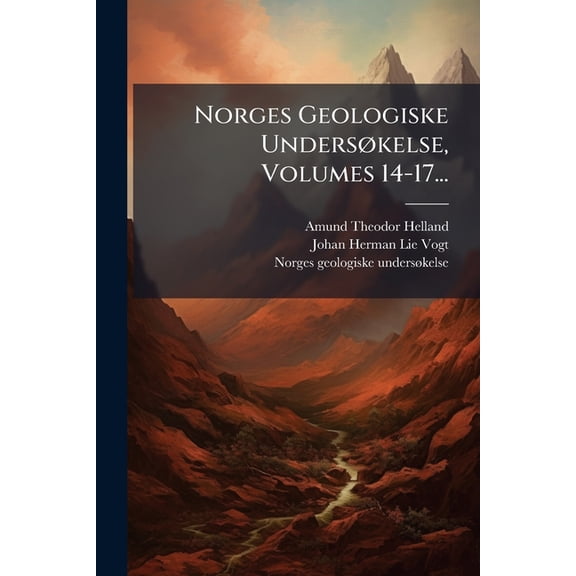 Norges Geologiske Undersøkelse, Volumes 14-17... (Paperback)