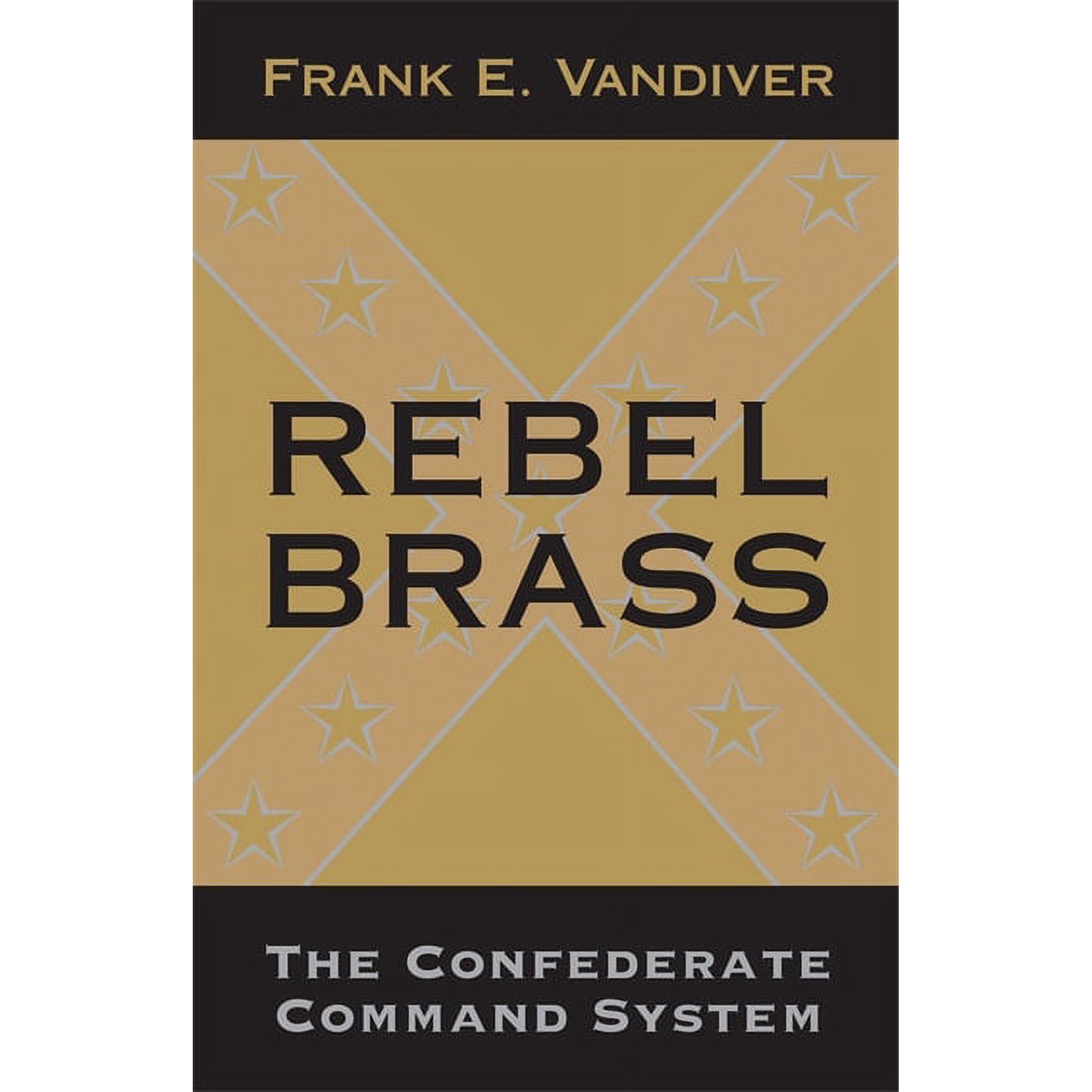 Confederate Command System Rebel Brass: The Confederate Command System (Paperback)
