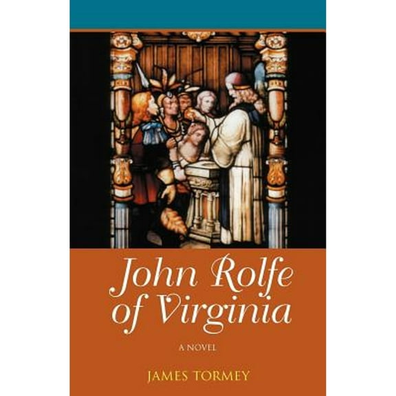 John Rolfe of Virginia Paperback 0931761352 9780931761355 James Tormey