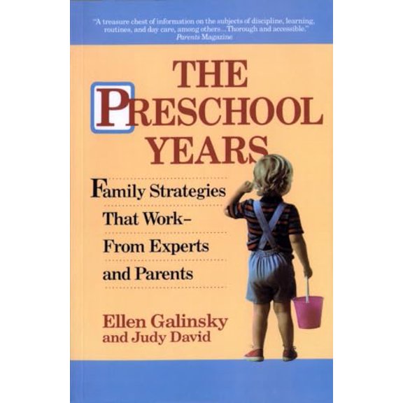 Pre-Owned The Preschool Years: Family Strategies That Work--From Experts and Parents (Paperback) 0345365976 9780345365972