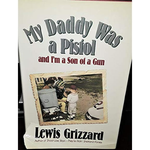 Pre-Owned My Daddy Was a Pistol and I'm a Son of a Gun (Hardcover) 0394549899 9780394549897
