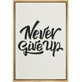thumbnail image 3 of PixonSign Framed Canvas Print Wall Art Never Give Up Phrase Art People Motivation Typography Modern Art Contemporary Relax/Calm Multicolor Ultra for Living Room, Bedroom, Office - 24"x36" Natural, 3 of 5