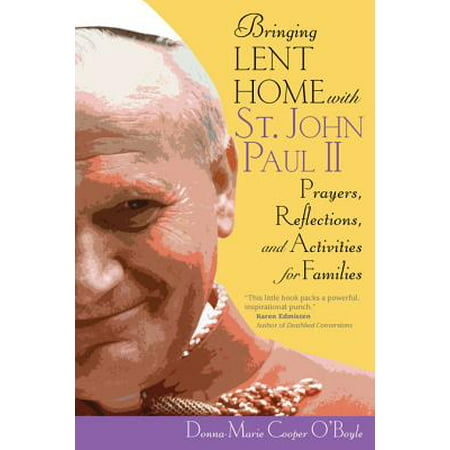 Bringing Lent Home with St. John Paul II : Prayers, Reflections, and Activities for (Best Family Activities In St Louis)