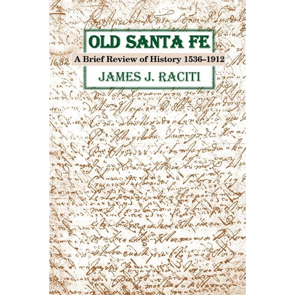 Old Santa Fe: A Brief Review of History 1536-1912 (Paperback)