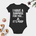 thumbnail image 4 of I Have A Surprise for You It's Poop - Baby Clothes - Funny Newborn Bodysuit Outfits for Boys And Girls Black-style 6months, 4 of 7