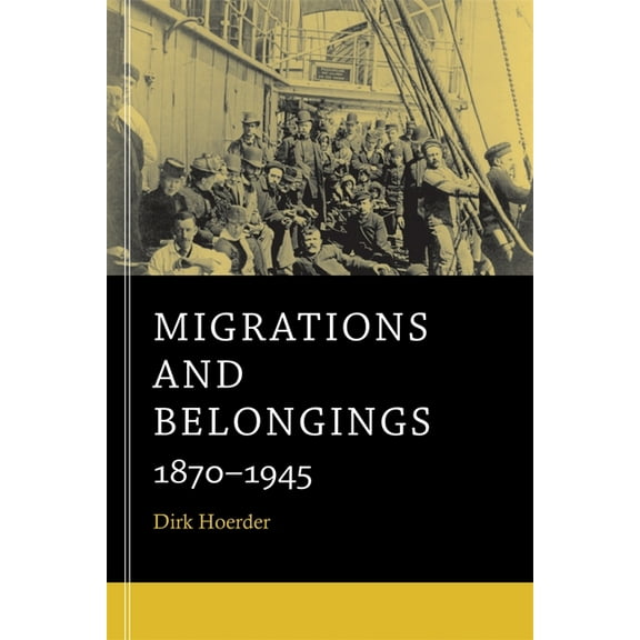 Migrations and Belongings: 1870-1945, (Paperback)
