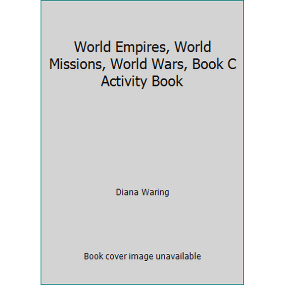 Pre-Owned World Empires, World Missions, World Wars, Book C Activity Book (Paperback) 1930514158 9781930514157