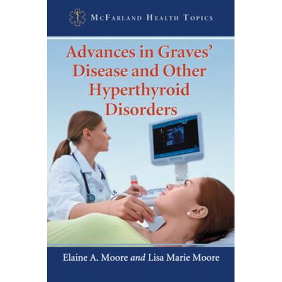 Pre-Owned Advances in Graves' Disease and Other Hyperthyroid Disorders (Paperback) 0786471891 9780786471898