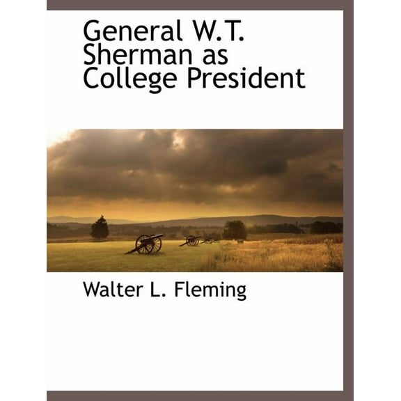 General W.T. Sherman as College President