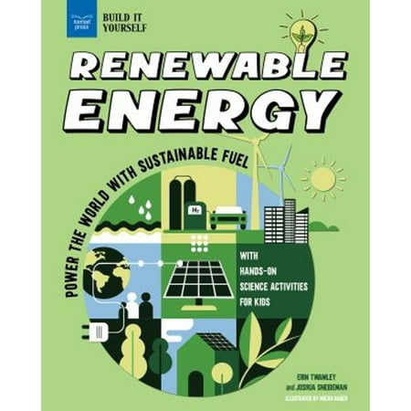 Pre-Owned Build It Yourself: Renewable Energy: Power the World with Sustainable Fuel with Hands-On Science Activities for Kids (Hardcover)