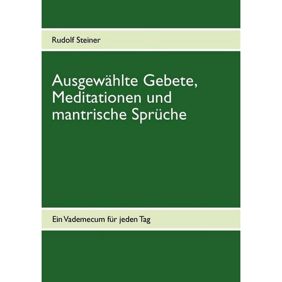 Ausgewählte Gebete, Meditationen und mantrische Sprüche : Ein Vademecum für jeden Tag (Paperback)