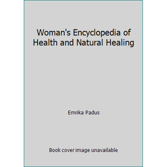 Pre-Owned Woman's Encyclopedia of Health and Natural Healing (Hardcover) 0878573305 9780878573301