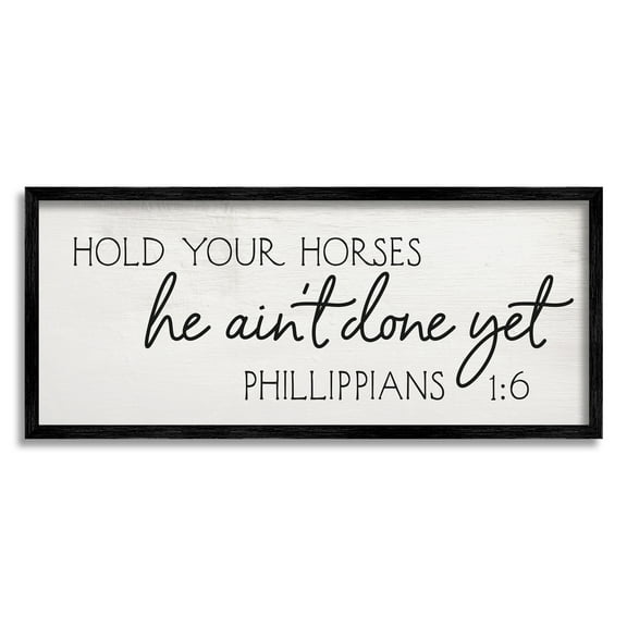 Stupell Industries Hold Your Horses Philippians 1:6 Interpretation Religious Painting Black Framed Art Print Wall Art, 10 x 24