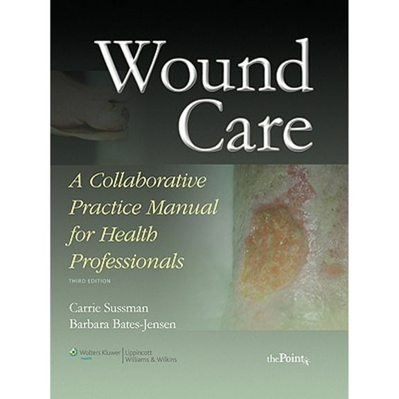 Pre-Owned Wound Care: A Collaborative Practice Manual (Hardcover) 0781774446 9780781774444
