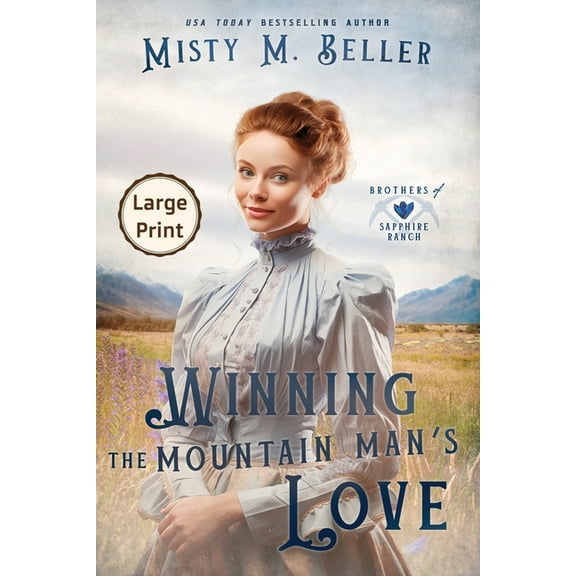 Brothers of Sapphire Ranch Winning the Mountain Man's Love, Book 5, (Paperback)