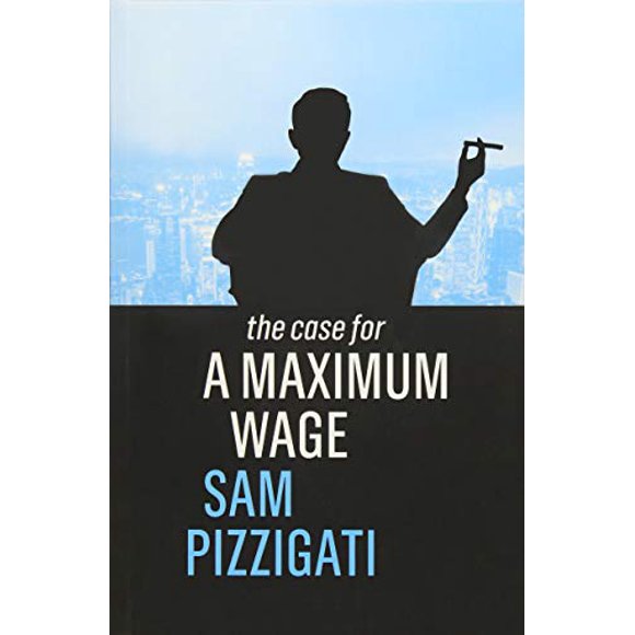 The Case for a Maximum Wage