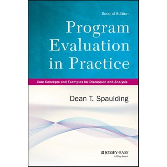 Pre-Owned Program Evaluation in Practice: Core Concepts and Examples for Discussion and Analysis