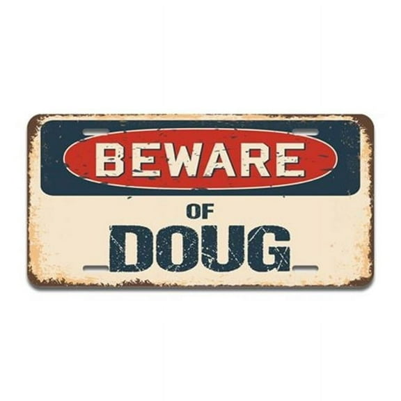 SignMission A-LP-04-458 Aluminum License Plate - Beware of Doug