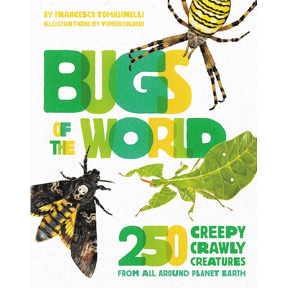 Pre-Owned Bugs of the World: 250 Creepy-Crawly Creatures from Around Planet Earth (Hardcover) 0762468963 9780762468966