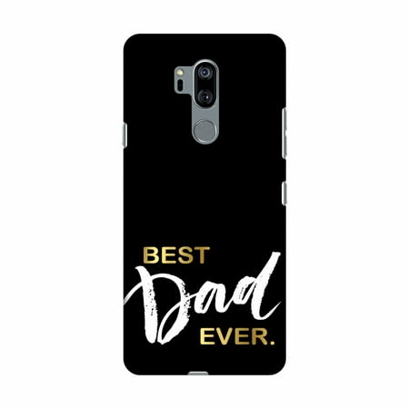 LG G7 Case, LG G7 ThinQ Case, Slim Fit Handcrafted Designer Printed Snap on Hard Shell Case Back Cover for LG G7 ThinQ - Father's Day - Best Dad