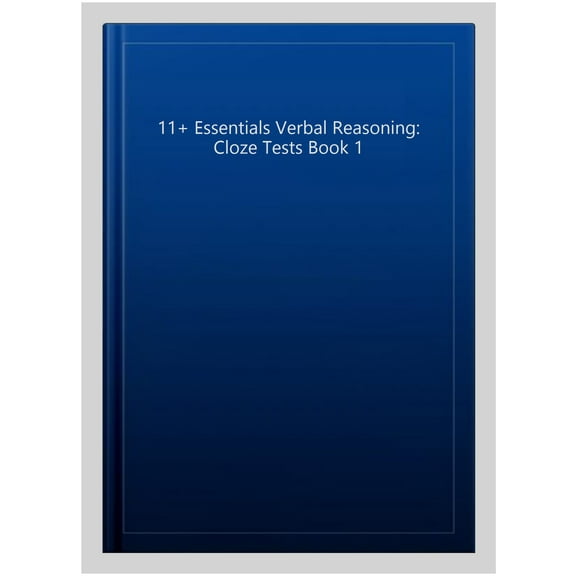 11  Essentials Verbal Reasoning: Cloze Tests Book 1