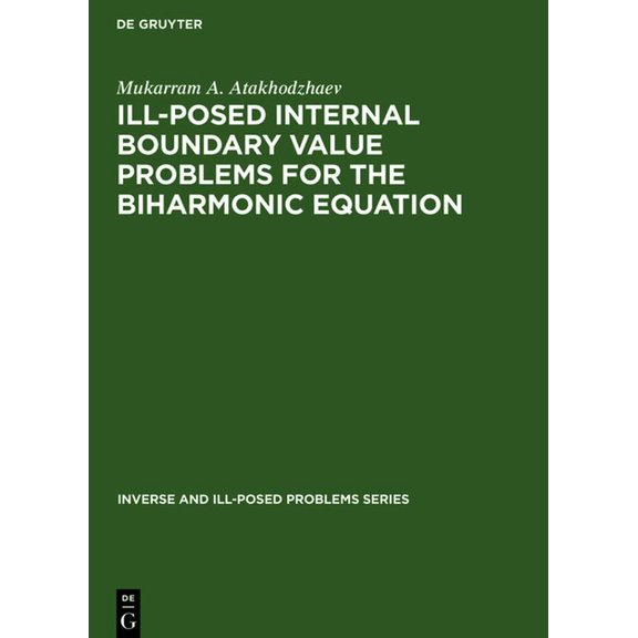 Inverse and Ill-Posed Problems Ill-Posed Internal Boundary Value Problems for the Biharmonic Equation, Book 35, (Hardcover)