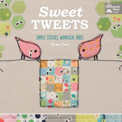 Sweet Tweets : Simple Stitches, Whimsical Birds