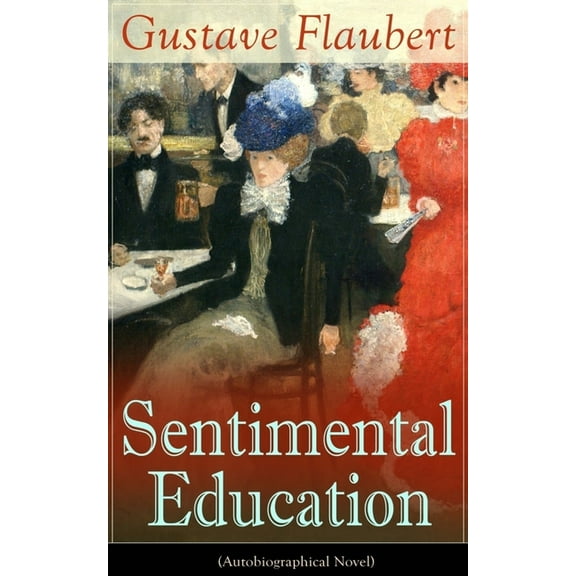 Sentimental Education (Autobiographical Novel), (Paperback)
