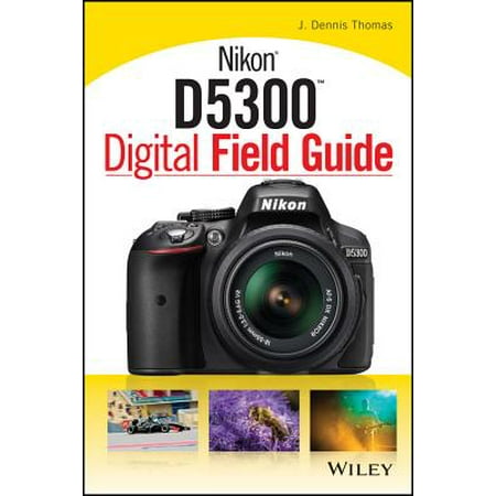 Nikon D5300 Digital Field Guide - eBook