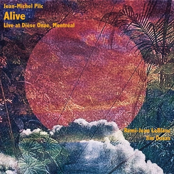 Jean-Michel Pilc - Alive - Live at Dièse Onze, Montreal - Music & Performance - CD