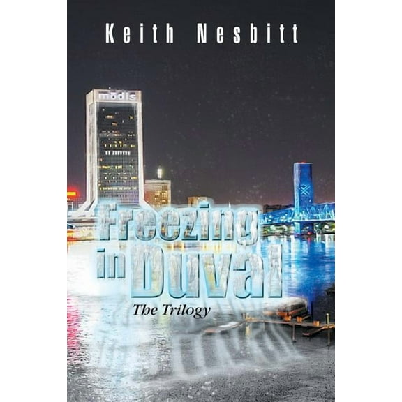 Freezing in Duval: The Trilogy
