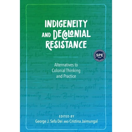 UPC: 9781975500054 | Indigeneity and Decolonial Resistance: Alternatives to Colonial Thinking and Practice (Paperback)