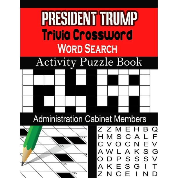 President Trump Trivia Crossword Word Search Activity Puzzle Book: Administration Cabinet Members (Paperback)(Large Print)
