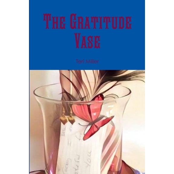 The Gratitude Vase, (Paperback)
