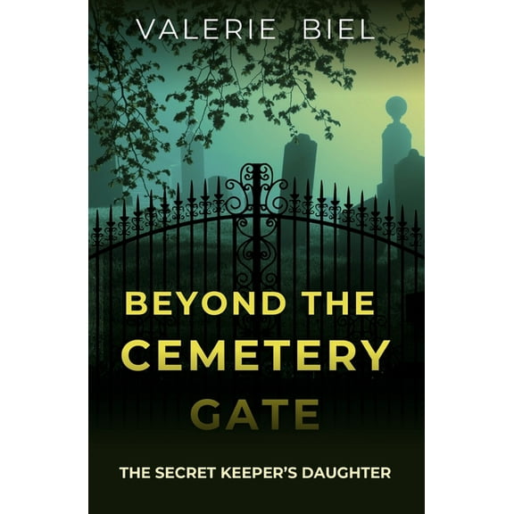 Chloe & Maggie Mysteries Beyond the Cemetery Gate: The Secret Keeper's Daughter, Book 1, (Paperback)