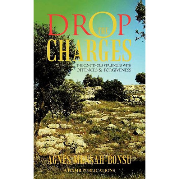 Drop the Charges : The Continuous Struggles With Offences and Forgiveness