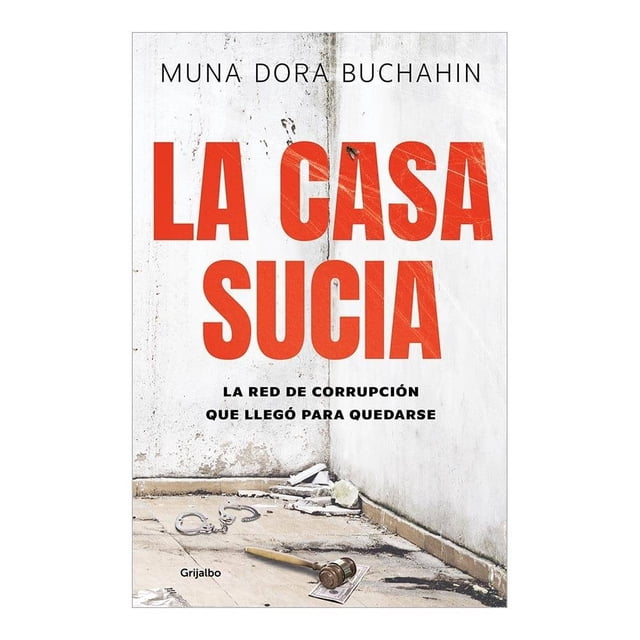 La Casa Sucia Grijalbo Muna Dora Buchahin