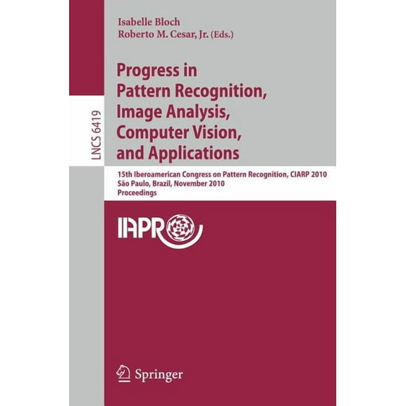 Progress in Pattern Recognition, Image Analysis, Computer Vision, and Applications, (Paperback)