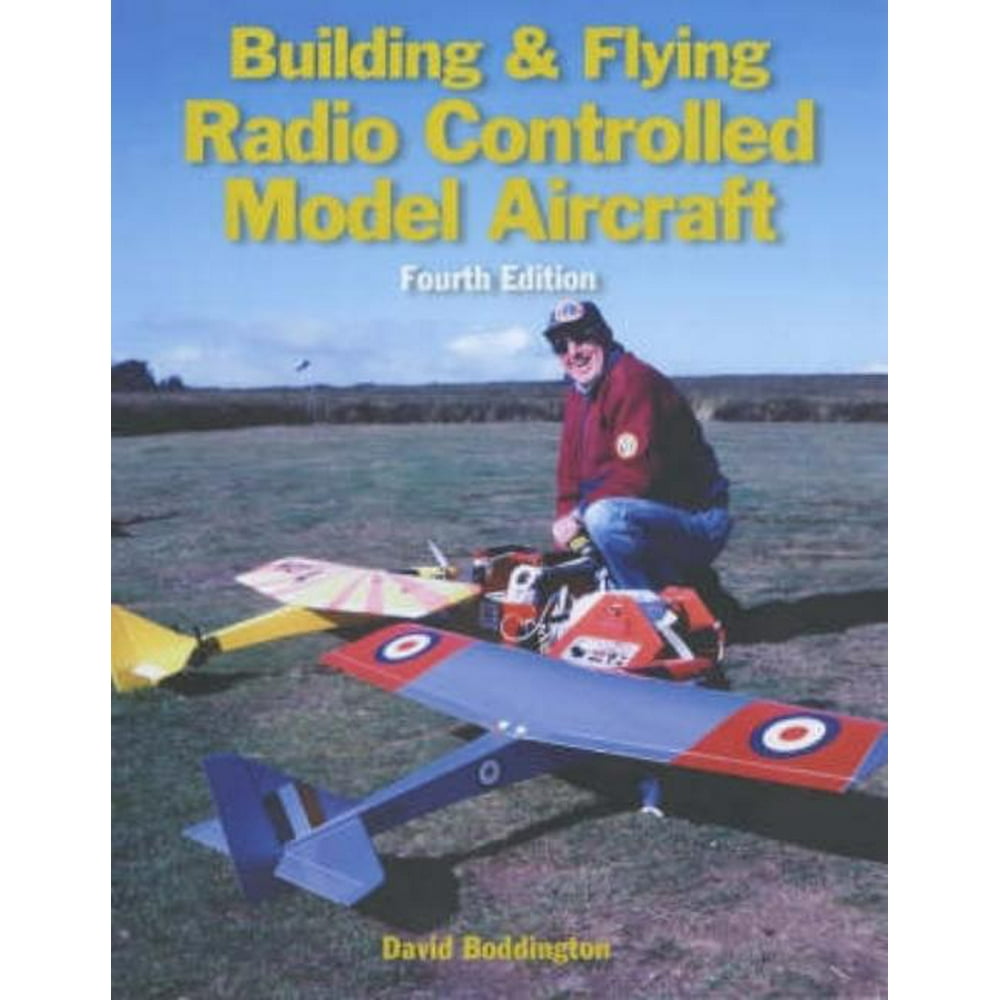 Building & Flying Radio Controlled Model Aircraft Fourth Edition