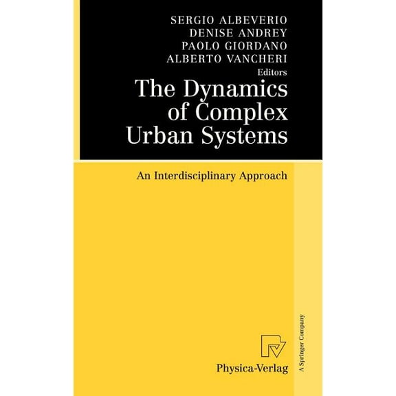 The Dynamics of Complex Urban Systems: An Interdisciplinary Approach, (Hardcover)