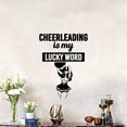 thumbnail image 3 of Cheerleading Is My Lucky Word Cheerleader Quote CheerLeader Vinyl Wall Sticker Art Decal Girls Boys Kids Room Design Bedroom Gym Athlete House Home Decor Wall Sticker Vinyl Decoration Size(20x18 inch), 3 of 3