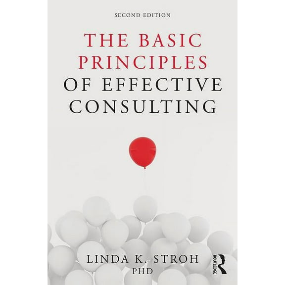 The Basic Principles of Effective Consulting, (Paperback)