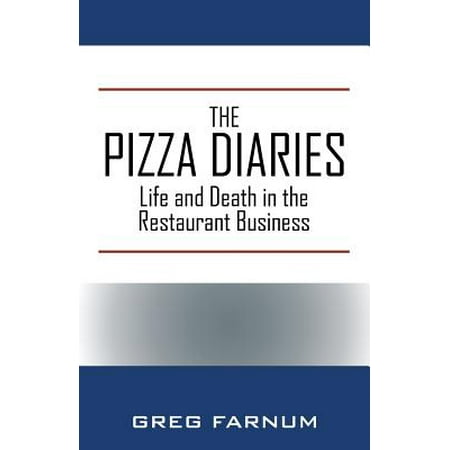 The Pizza Diaries : Life and Death in the Restaurant