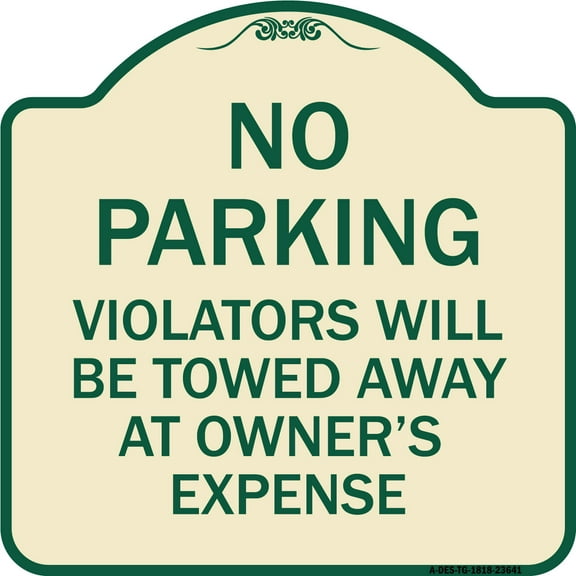 SignMission Designer Series Sign - No Parking Violators Will Be Towed Away at Owner's Expense | Tan & Green 18" X 18" Heavy-Gauge Aluminum Architectural Sign | Made in the USA