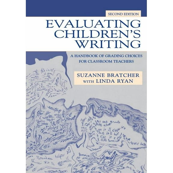Evaluating Children's Writing: A Handbook of Grading Choices for Classroom Teachers, (Paperback)