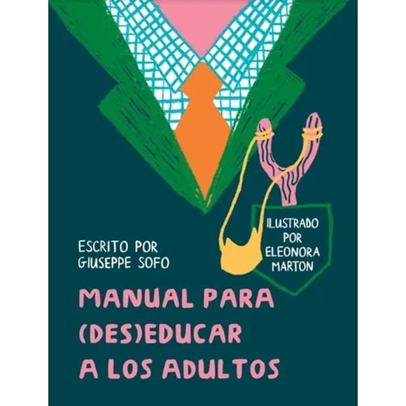 Manual Para (Des)Educar a los Adultos Alboroto 9786079972349