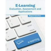 E-Learning: Evaluation, Assessment and Applications (Hardcover)